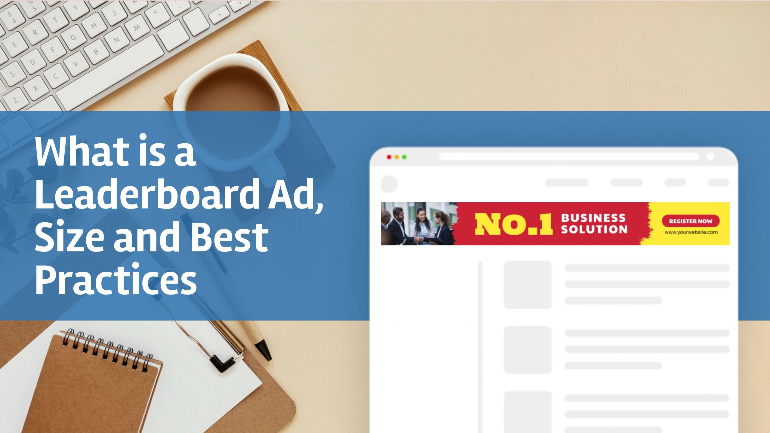 What is a Leaderboard Ad, Size and Best Practices